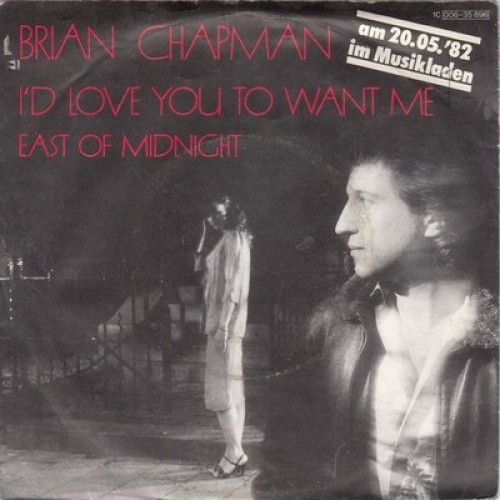 7", Single Brian Chapman - I'd Love You To Want Me