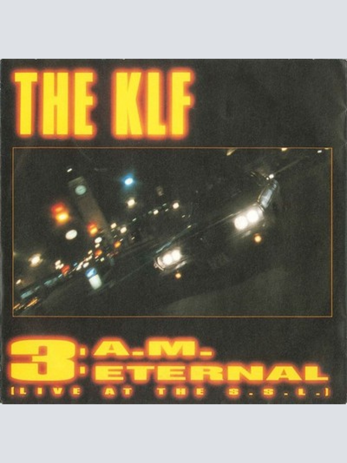 7", Single The KLF - 3 A.M. Eternal (Live At The S.S.L.)