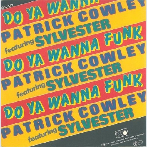 7", Single Patrick Cowley Featuring Sylvester - Do Ya Wanna Funk