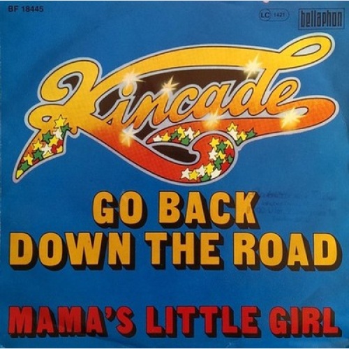 7", Single Kincade - Go Back Down The Road / Mama's Little Girl