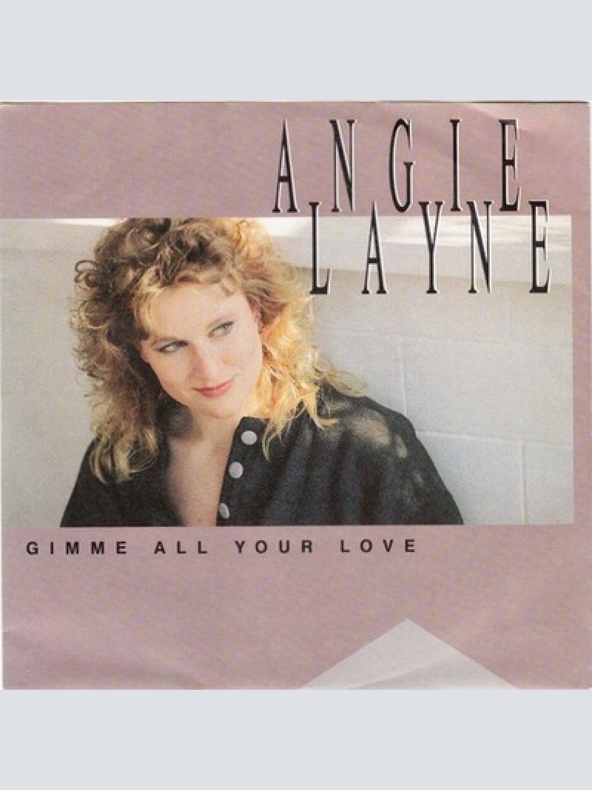 7", Single Angie Layne - Gimme All Your Love