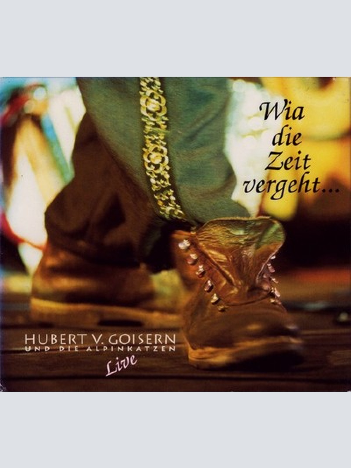 2xCD, Album, Dig Hubert v. Goisern* Und Die Alpinkatzen* - Wia Die Zeit Verge...