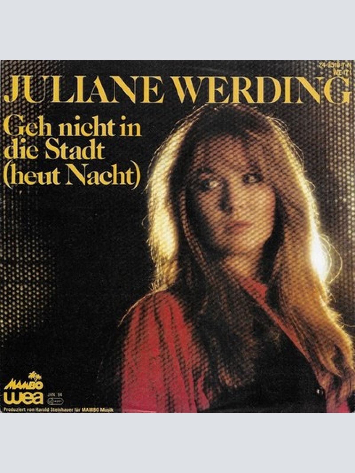 7", Single Juliane Werding - Geh Nicht In Die Stadt (Heut Nacht)