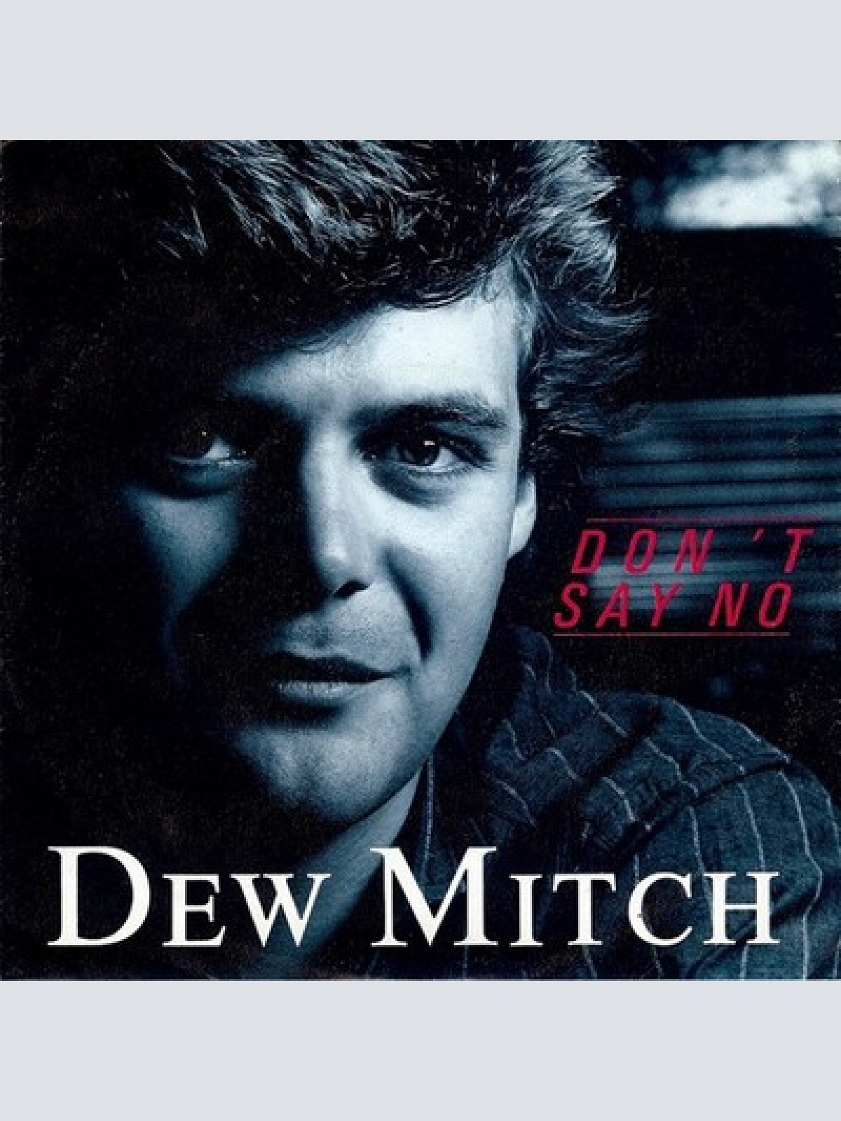 7", Single Dew Mitch - Don't Say No