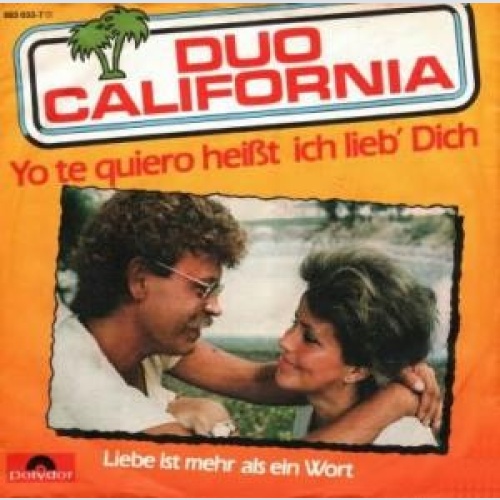 7", Single Duo California - Yo Te Quiero Heißt Ich Lieb' Dich