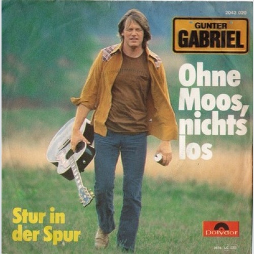 7", Single Gunter Gabriel - Ohne Moos, Nichts Los