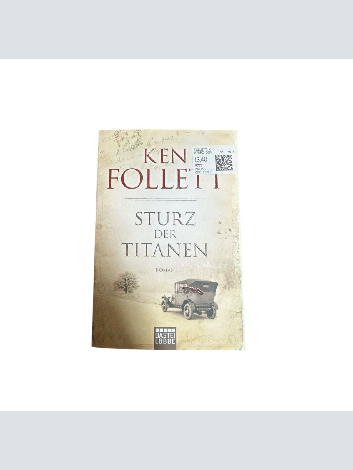 Sturz der Titanen : die Jahrhundert-Saga ; Roman Ken Follett. Übers. aus dem Eng