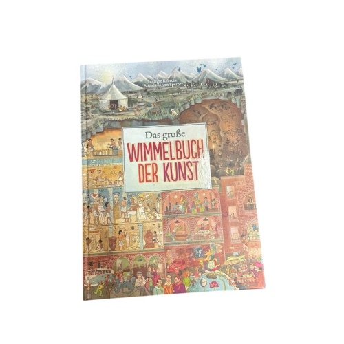 Das große Wimmelbuch der Kunst Text von Susanne Rebscher ; Illustrationen von An