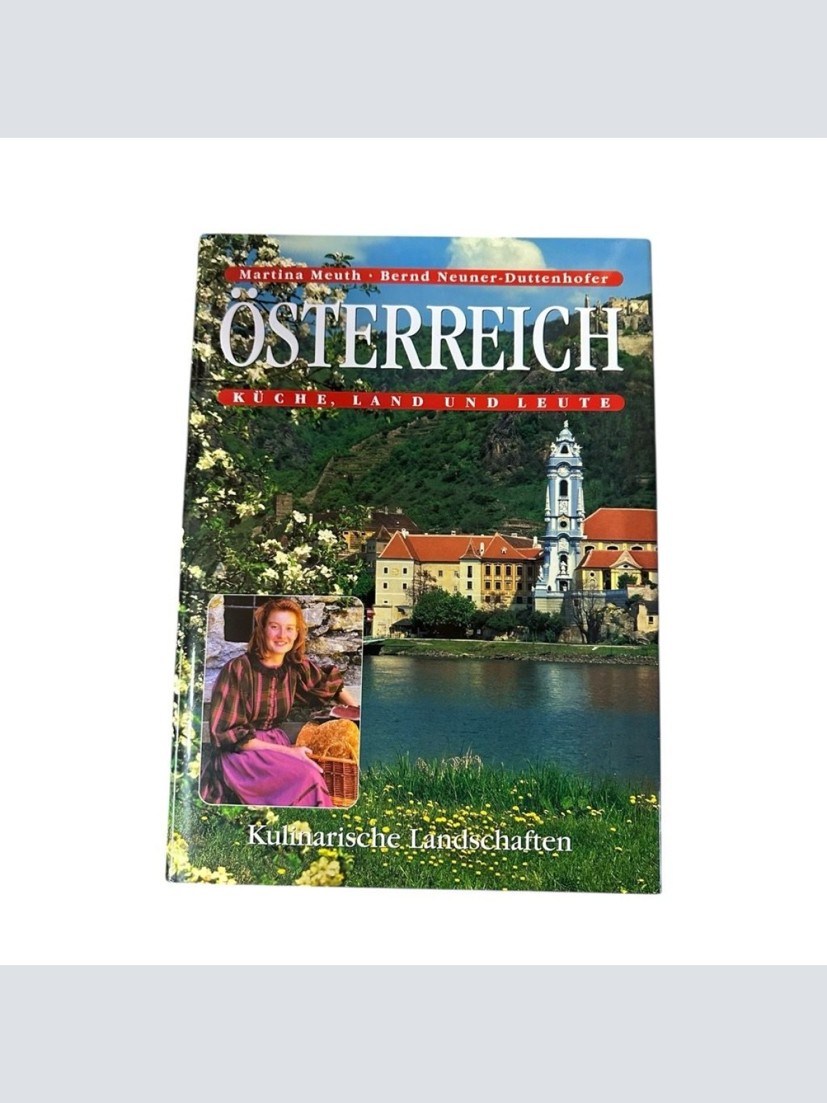 Österreich. Küche, Land und Leute. Kulinarische Landschaften Meuth, Martina und