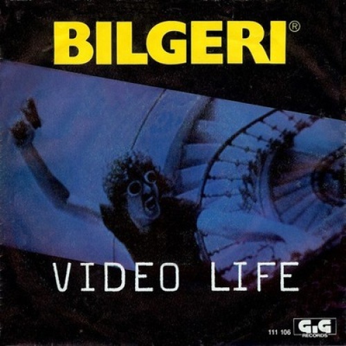 7", Single Bilgeri - Video Life / Gone Gone Gone