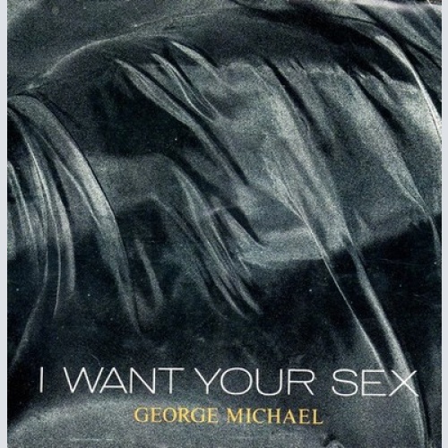 7", Single George Michael - I Want Your Sex