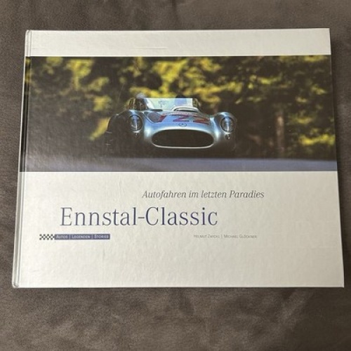 Ennstal-Classic Autofahren im letzten Paradies - Helmut Zwickl, Michael Glöckner