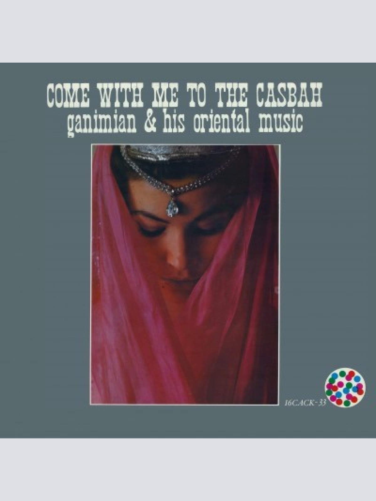LP, RE Ganimian & His Oriental Music* - Come With Me To The Casbah