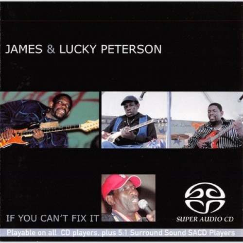 SACD, Hybrid, Multichannel James & Lucky Peterson - If You Can't Fix It