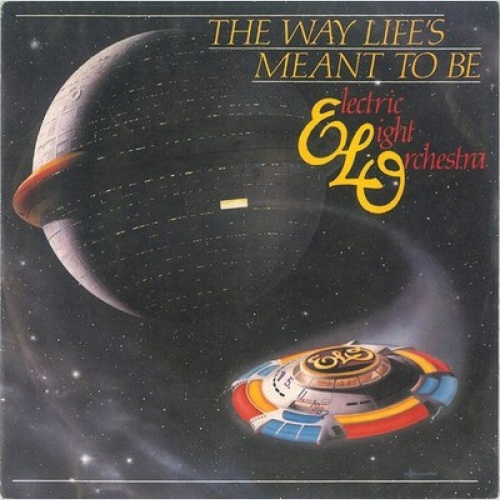 7", Single Electric Light Orchestra - The Way Life's Meant To Be