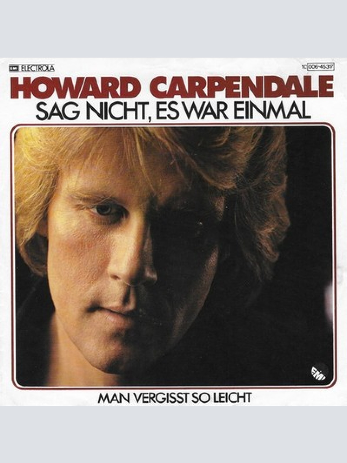 7", Single Howard Carpendale - Sag Nicht, Es War Einmal