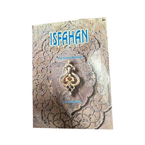 Isfahan - The Living Museum [2sprachig, englisch & arabisch] Bakhtiar, R.N. und