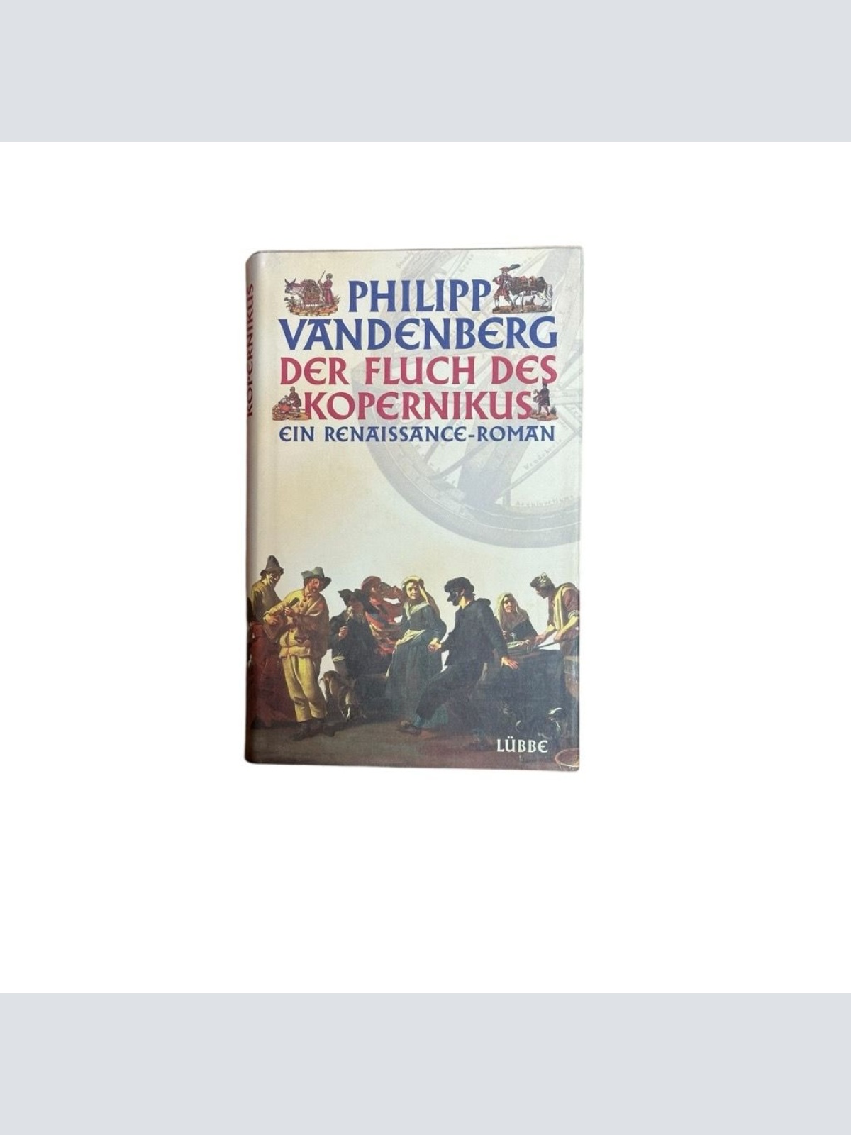 Der Fluch des Kopernikus: Ein Renaissance-Roman (Lübbe Belletristik) ein Renaiss