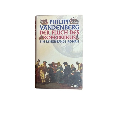 Der Fluch des Kopernikus: Ein Renaissance-Roman (Lübbe Belletristik) ein Renaiss