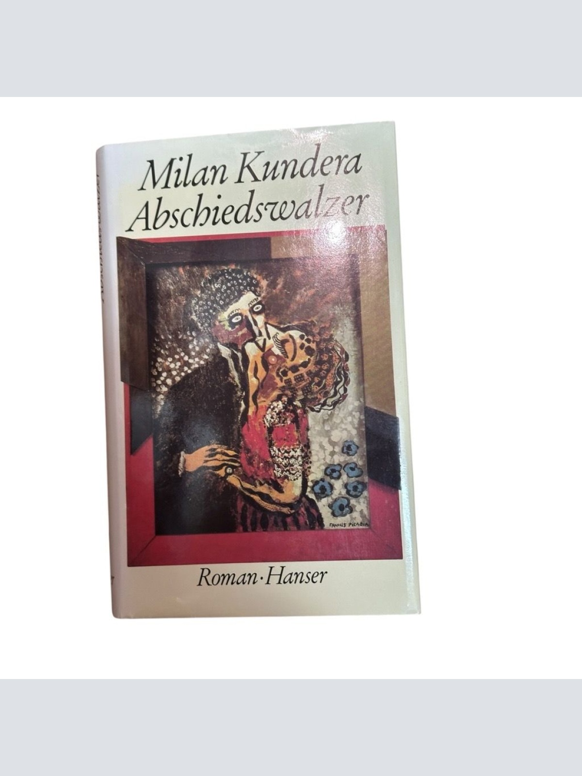 Abschiedswalzer: Roman Milan Kundera. Aus d. Tschech. von Susanna Roth Kundera,