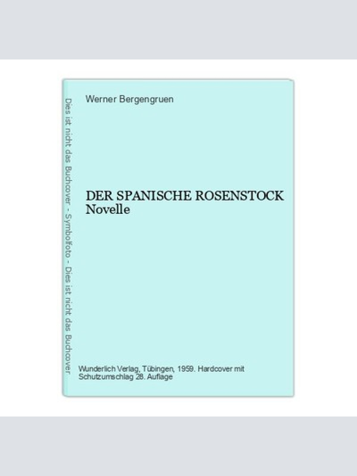 6832 Werner Bergengruen DER SPANISCHE ROSENSTOCK Novelle HC