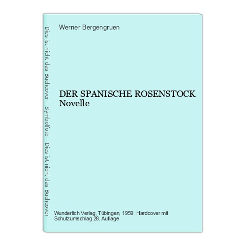6832 Werner Bergengruen DER SPANISCHE ROSENSTOCK Novelle HC