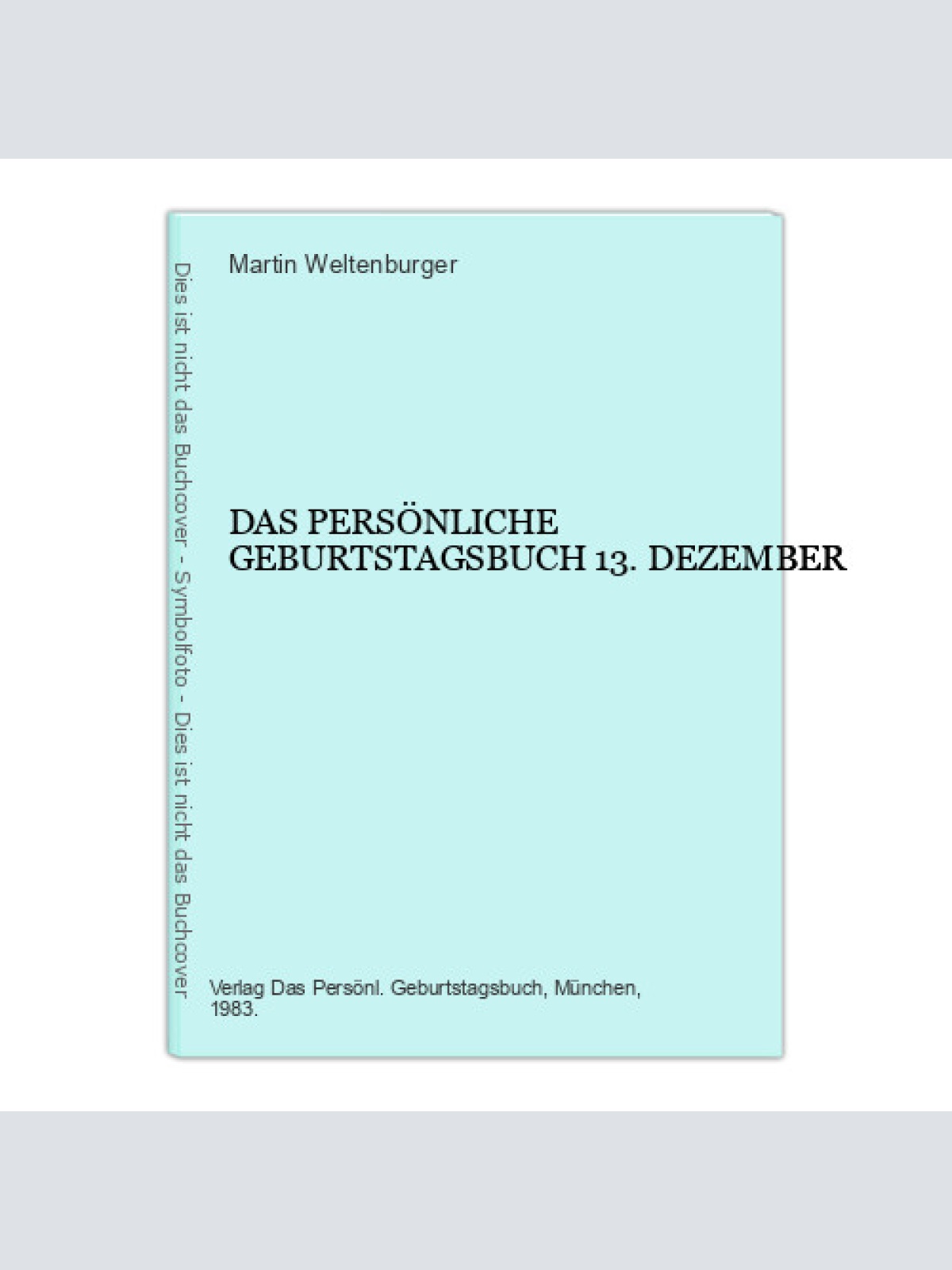 6827 DAS PERSÖNLICHE GEBURTSTAGSBUCH 13. DEZEMBER HC +Abb