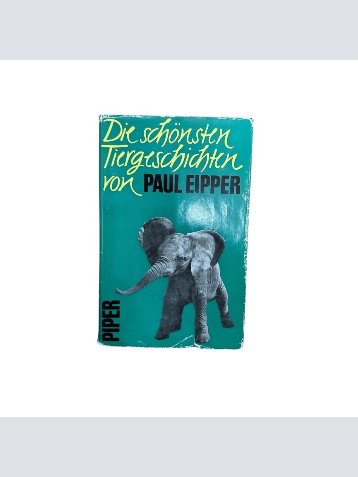 Die schönsten Tiergeschichten von Paul Eipper. [Die Zeichn. stammt von Wilhelm E