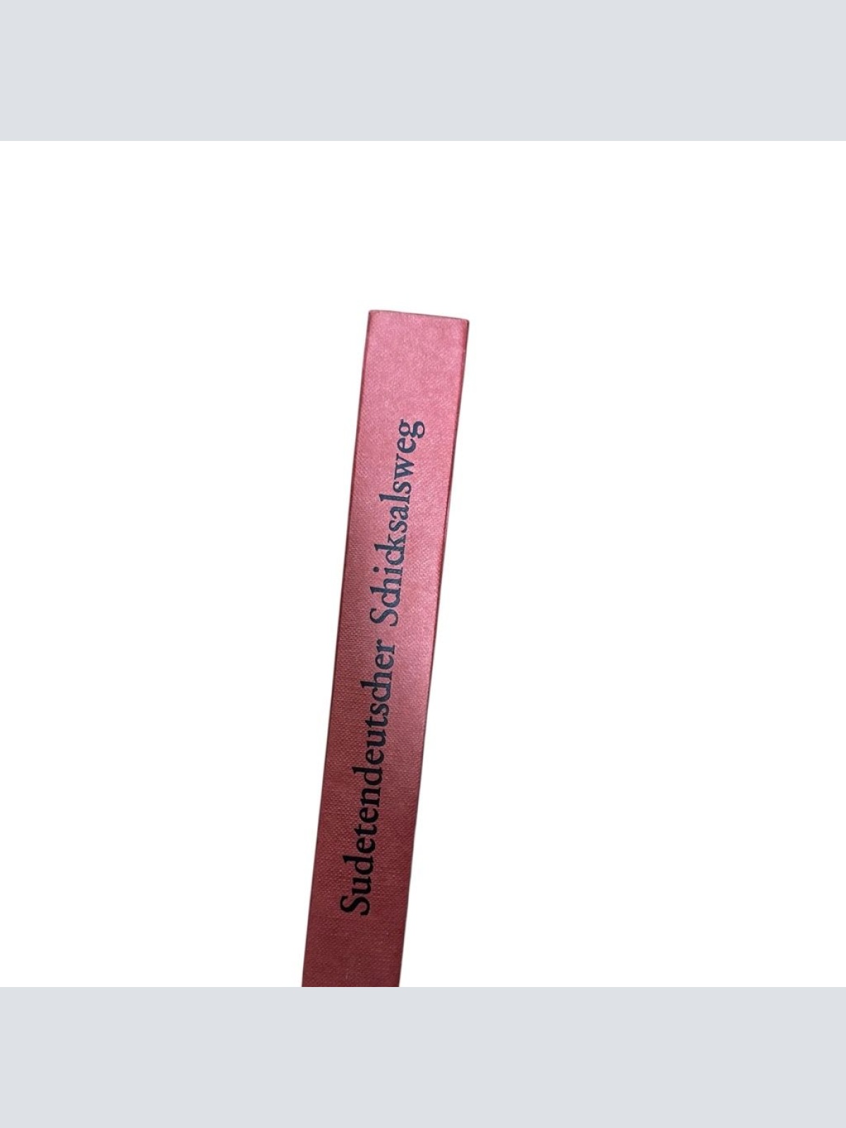 Sudetendeutscher Schicksalsweg. Ein Lese- und Quellenbuch zur Geschichte der Sud