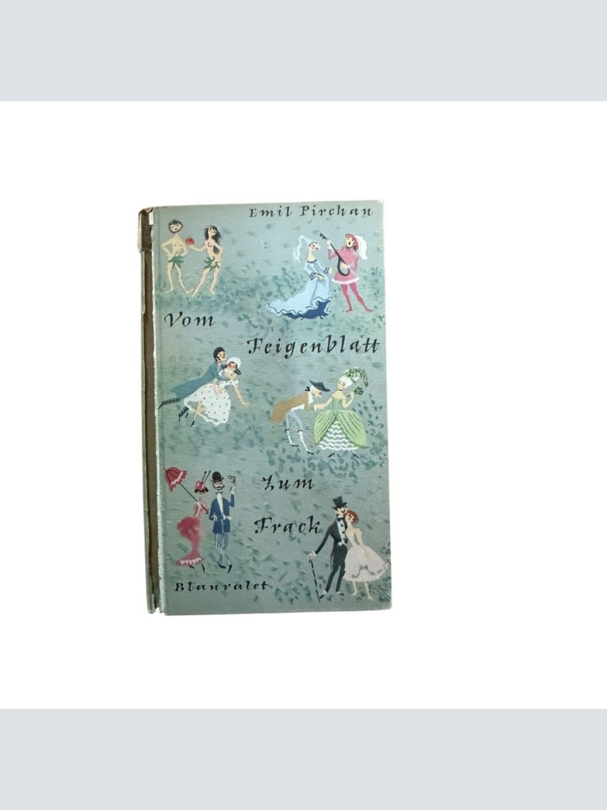 Vom Feigenblatt zum Frack Pirchan, Emil: