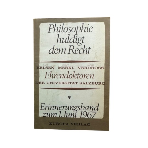 Philosophie huldigt dem Recht : Hans Kelsen, Adolf Merkl, Alfred Verdross Ehrend