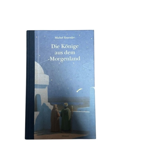 Die Könige aus dem Morgenland Michel Tournier. Aus dem Franz. von Hellmut Waller