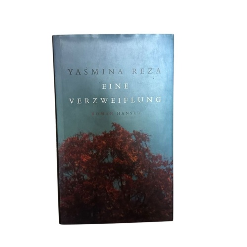 Eine Verzweiflung: Roman Roman Reza, Yasmina und Eugen Helmlé: