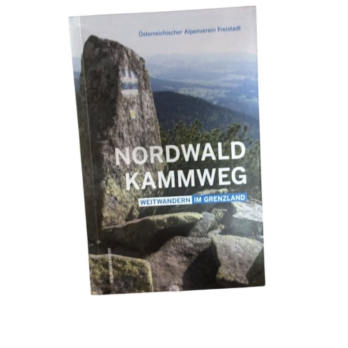 Nordwaldkammweg: Weitwandern im Grenzland Weitwandern im Grenzland Österreichisc