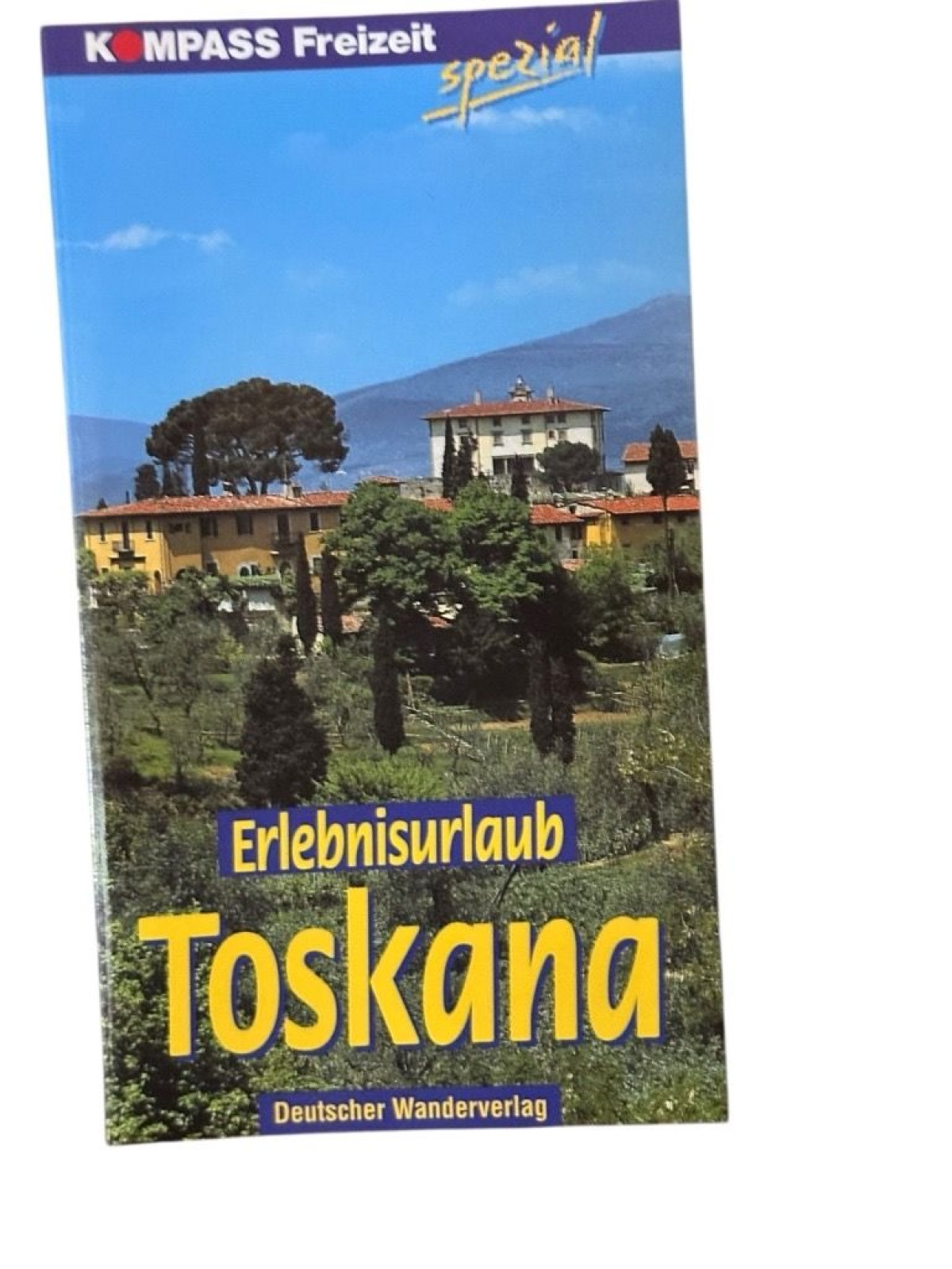 Erlebnisurlaub Toskana [Autoren: Bettina Klaehne und Carsten Rasmus]