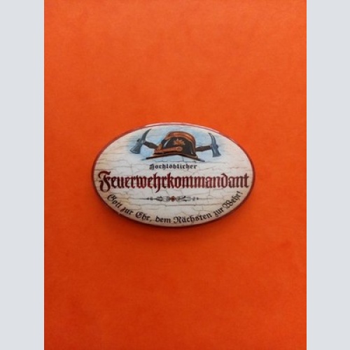 Nostalgie KuK Flaschenöffner Magnet Hochlöblicher Feuerwehrkommandant Gott Z.Ehr