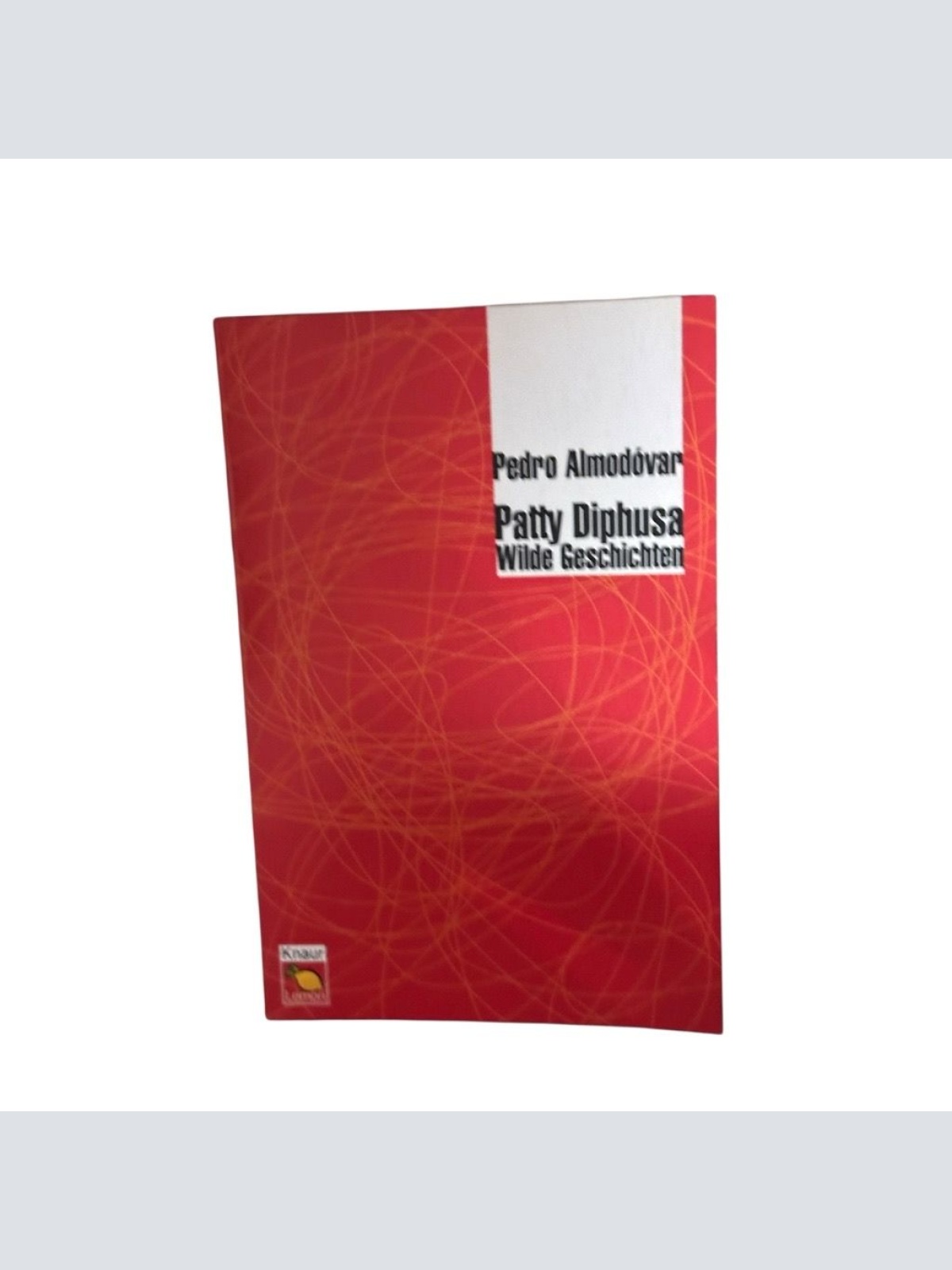 Paty Diphusa und andere Texte: Wilde Geschichten (Knaur Taschenbuch. Lemon) wild