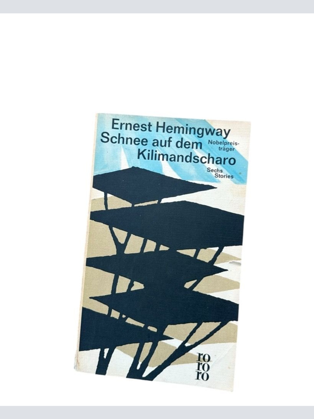 Schnee auf dem Kilimandscharo : 6 Stories Ernest Hemingway. [Einzig autoris. Übe