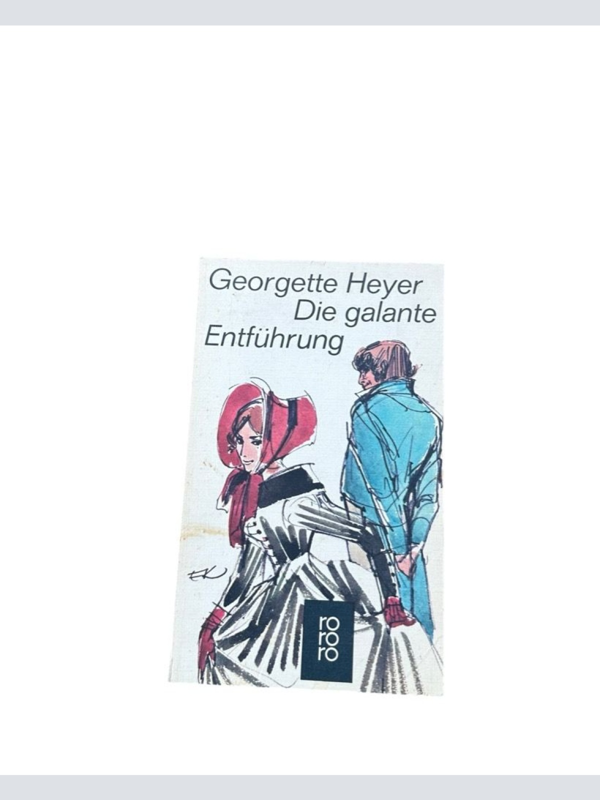 Die galante Entführung Roman Georgette Heyer und Emi Ehm: