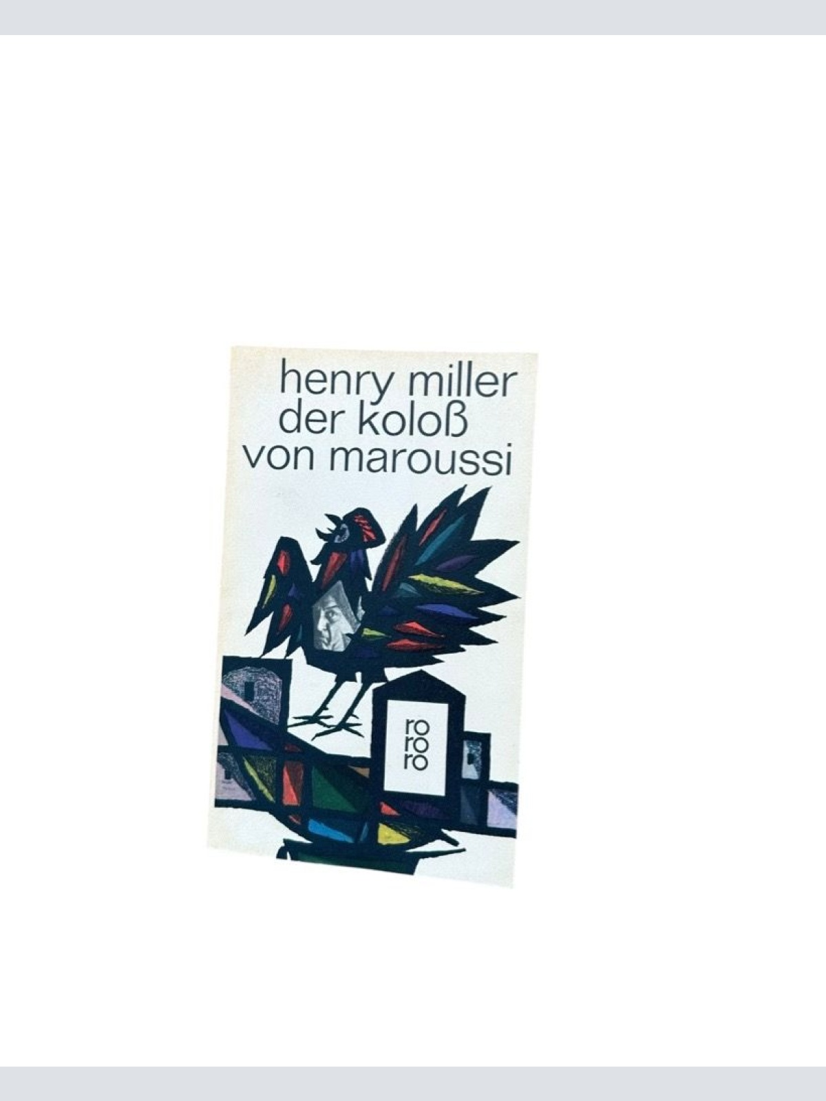 Der Koloß von Maroussi Miller, Henry: