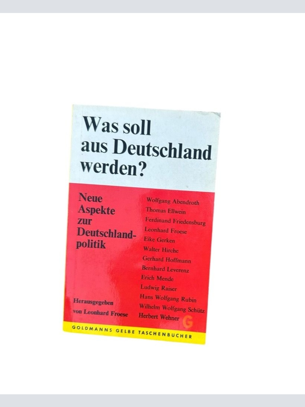Was soll aus Deutschland werden ? : Neue Aspekte z. Deutschlandpolitik Hrsg. von