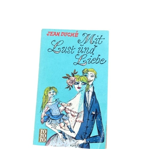 Mit Lust und Liebe. Ratschläge für ein Leben zu Zweit Jean Duché: