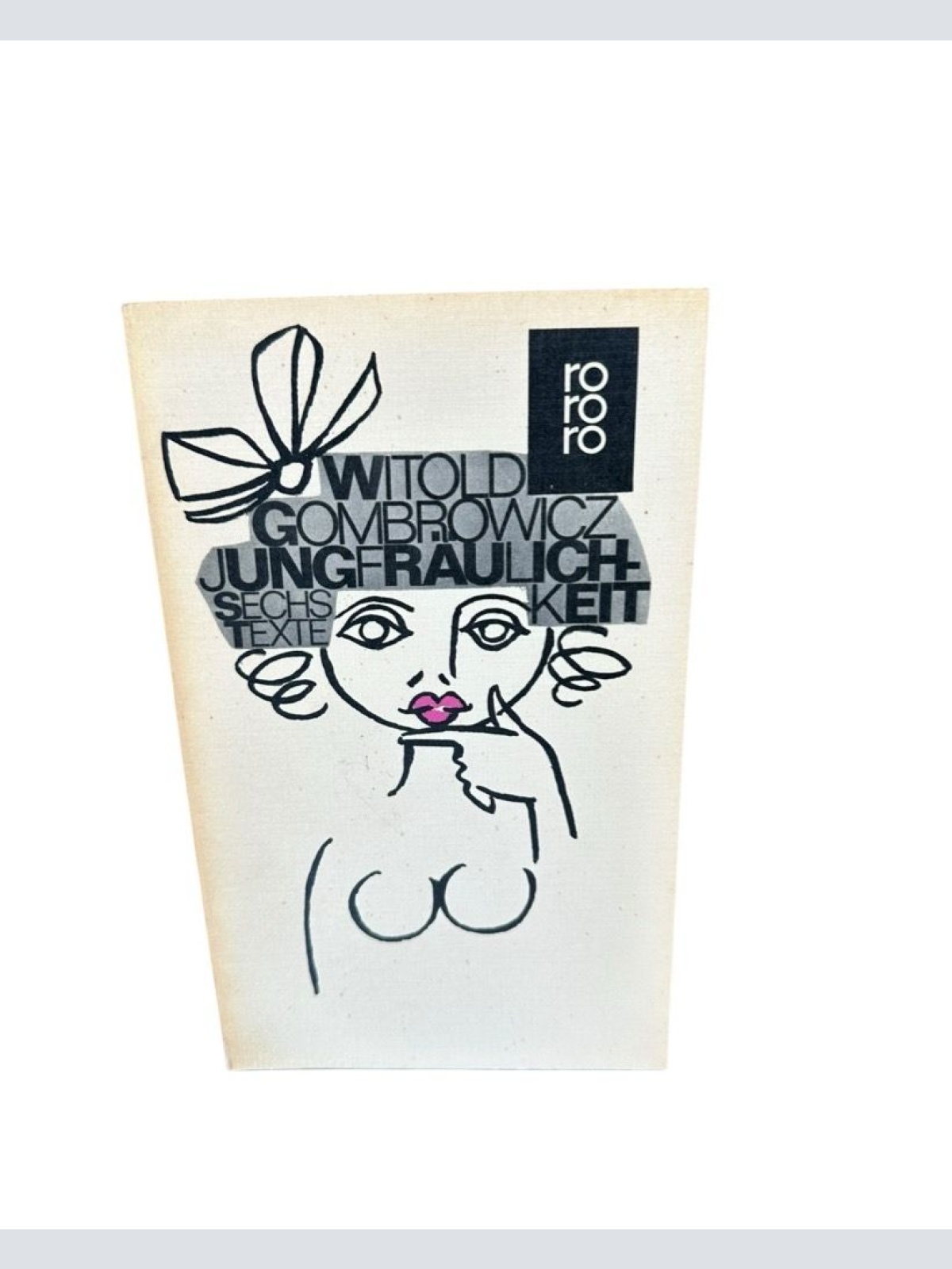 Jungfräulichkeit. Sechs Texte Gombrowicz, Witold und Francois Bondy: