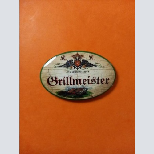 Nostalgie KuK Flaschenöffner Magnet Hochlöblicher Grillmeister