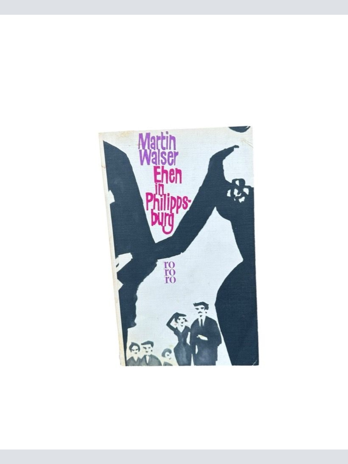 Ehen in Philippsburg : Roman Martin Walser Walser, Martin: