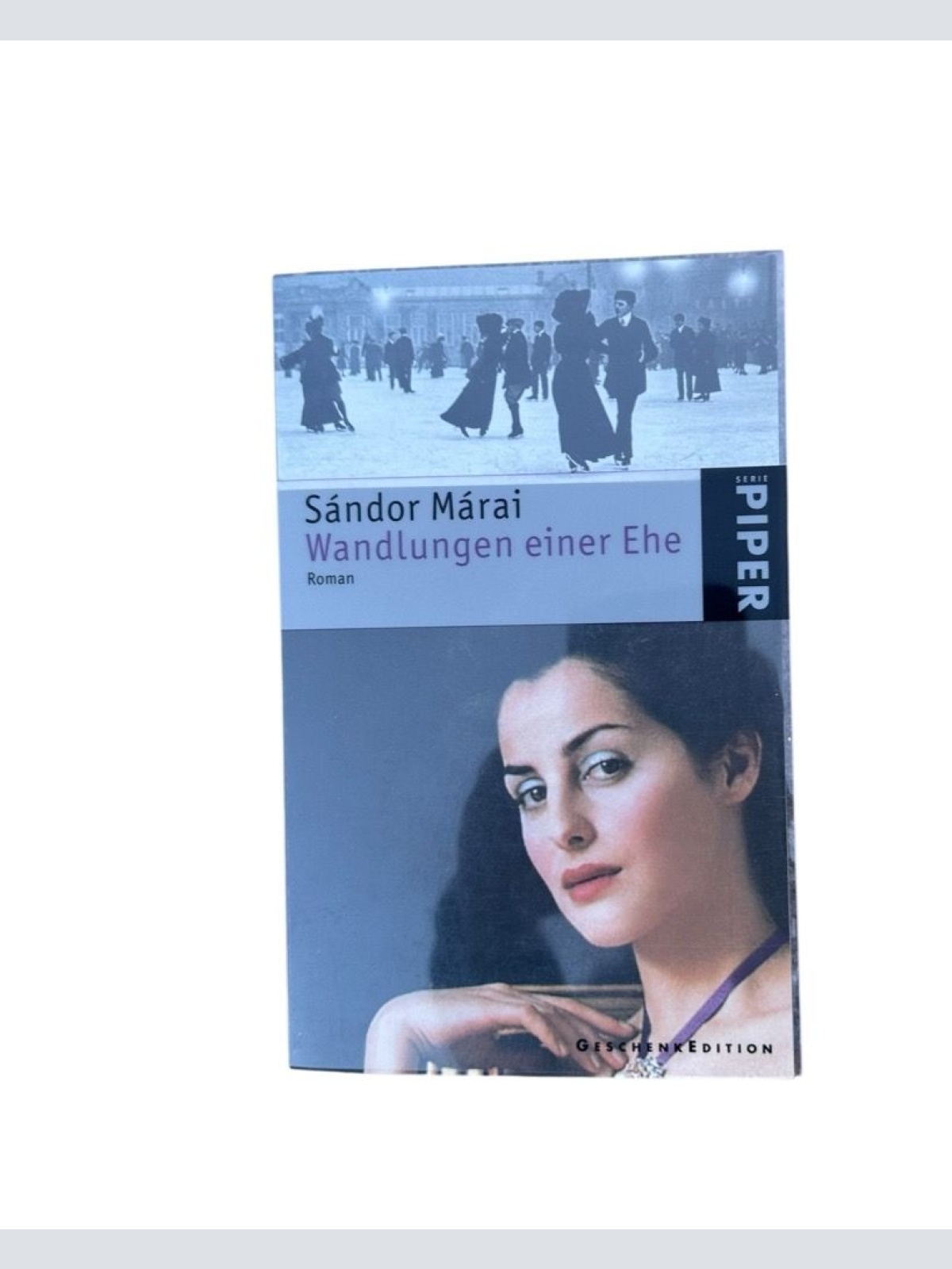 Wandlungen einer Ehe: Roman (Piper Taschenbuch, Band 4554) Roman Márai, Sándor u