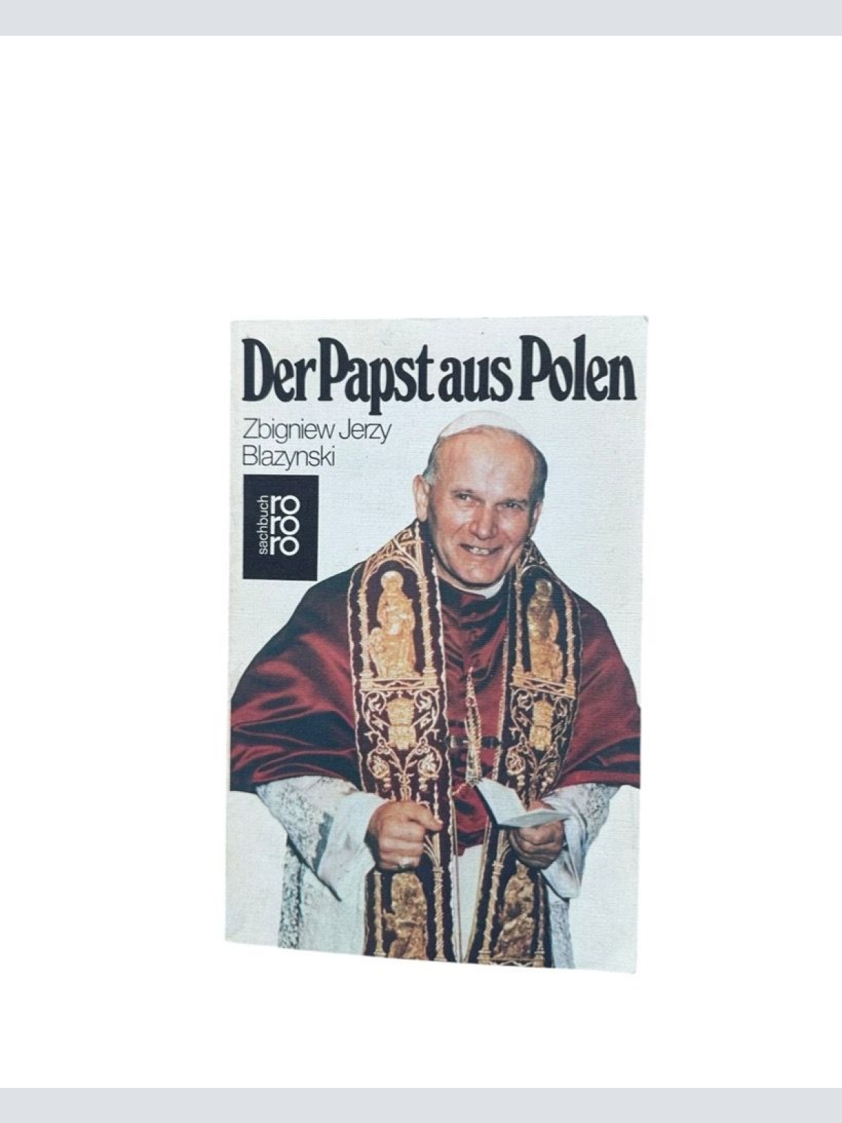 Der Papst aus Polen Zbigniew Jerzy Blazynski. Aus d. Engl. von Margarete Längsfe