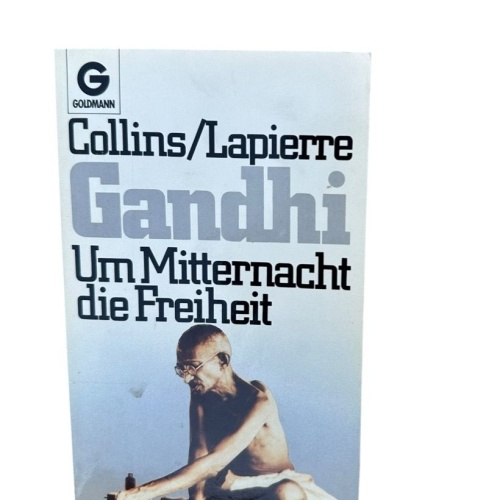 Gandhi. Um Mitternacht die Freiheit. Larry Collins u. Dominique Lapierre. [Übers