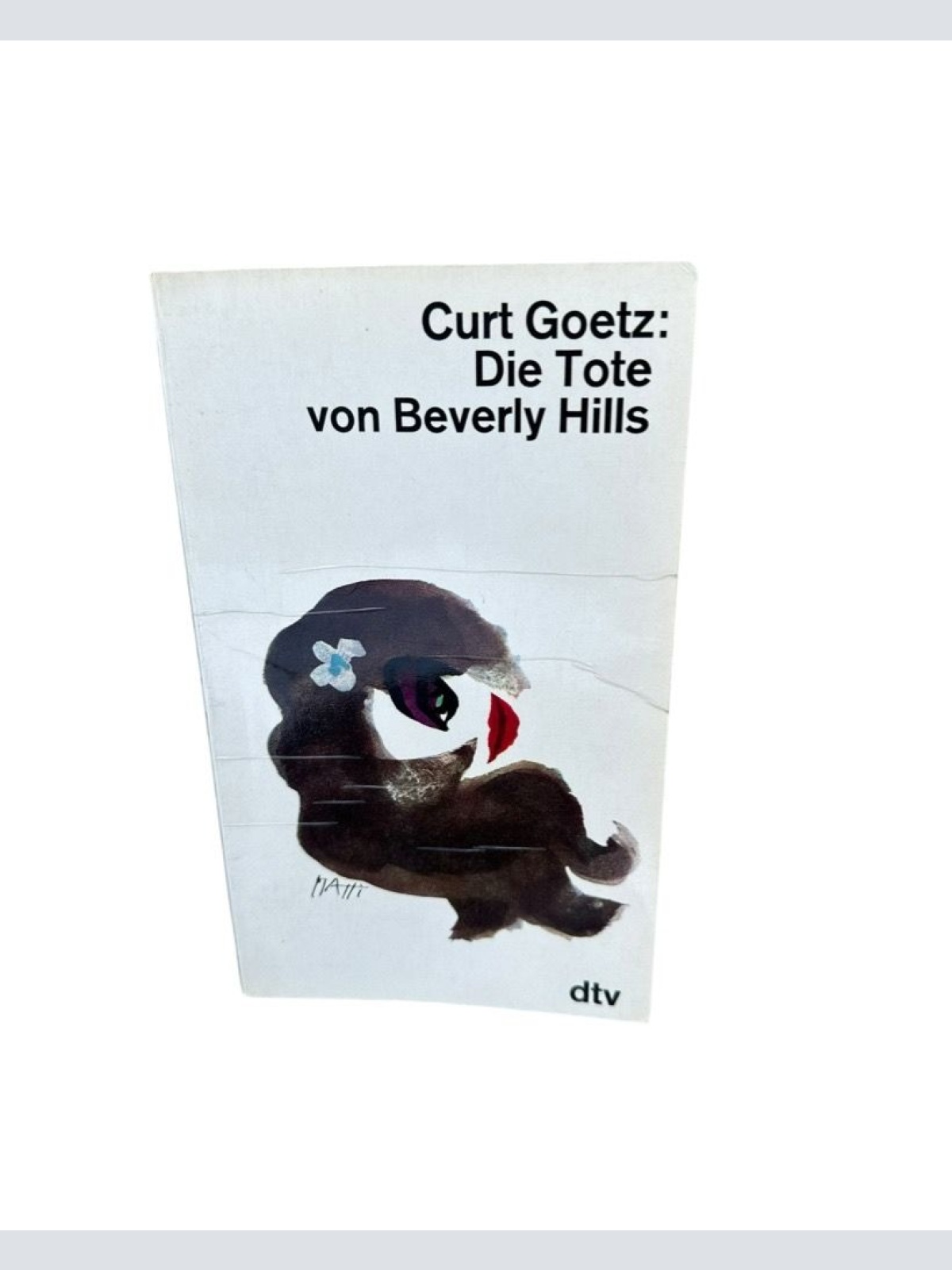 Die Tote von Beverly Hills. Satire auf einen Bestseller Goetz, Curt: