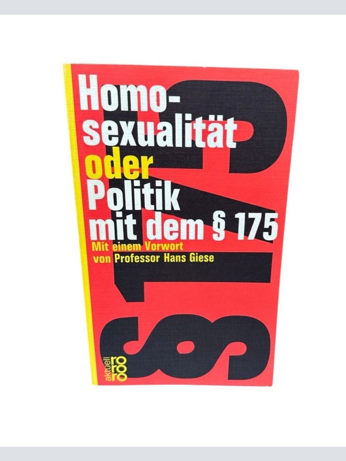 Homosexualität oder Politik mit dem § 175. Mit einem Vorwort von Hans Giese. ror